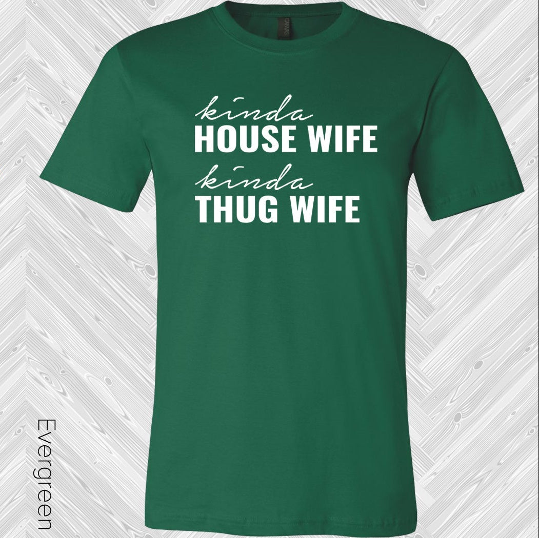 Kinda House Wife Thug Graphic Tee Graphic Tee