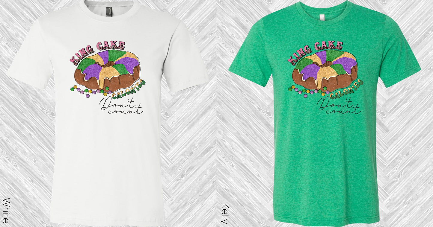 King Cake Calories Dont Count Graphic Tee Graphic Tee
