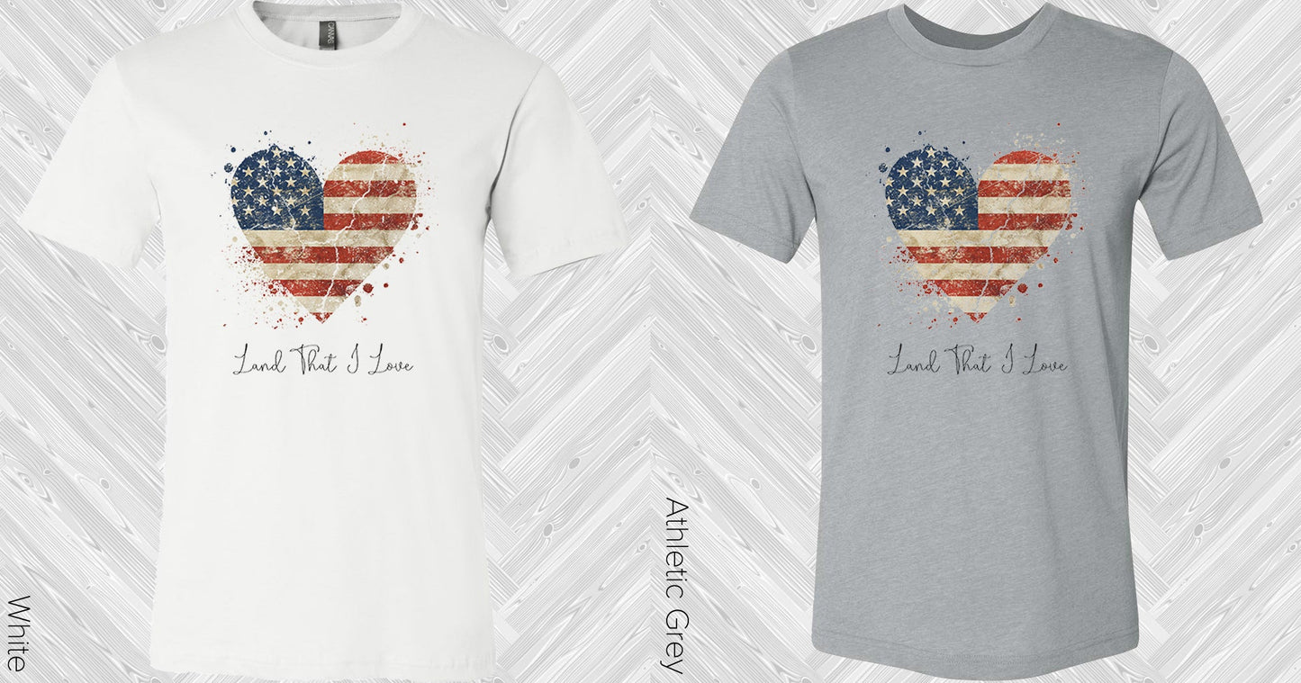 Land That I Love Graphic Tee Graphic Tee