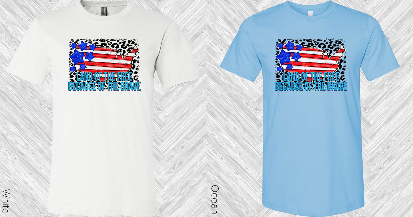 Land Of The Free Because Brave Graphic Tee Graphic Tee