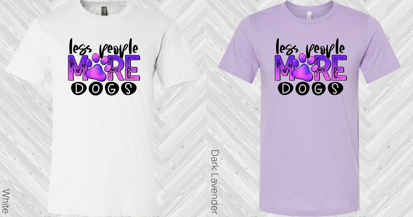 Less People More Dogs Graphic Tee Graphic Tee