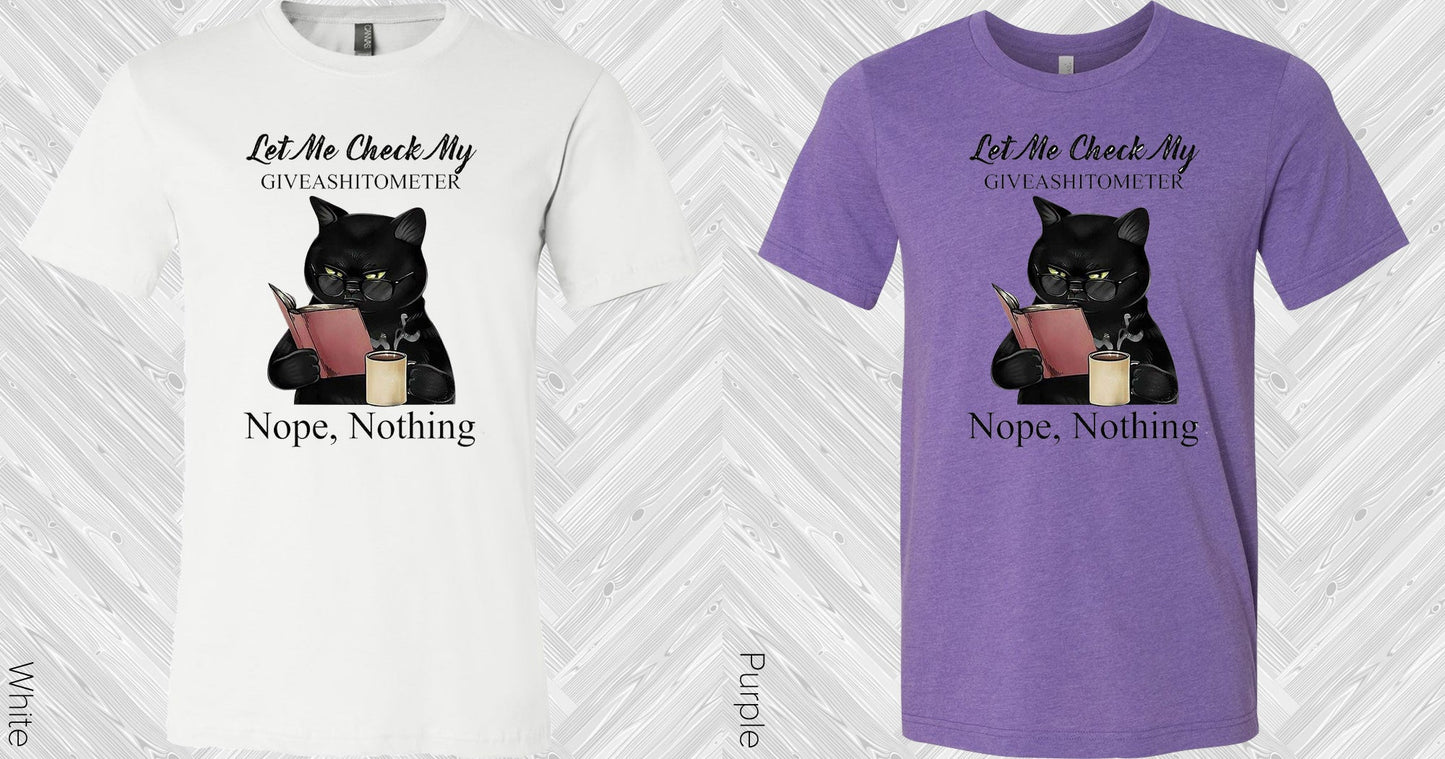 Let Me Check My Giveashitometer Graphic Tee Graphic Tee