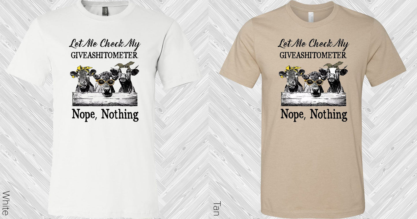 Let Me Check My Givea****ometer Nope Nothing Graphic Tee Graphic Tee