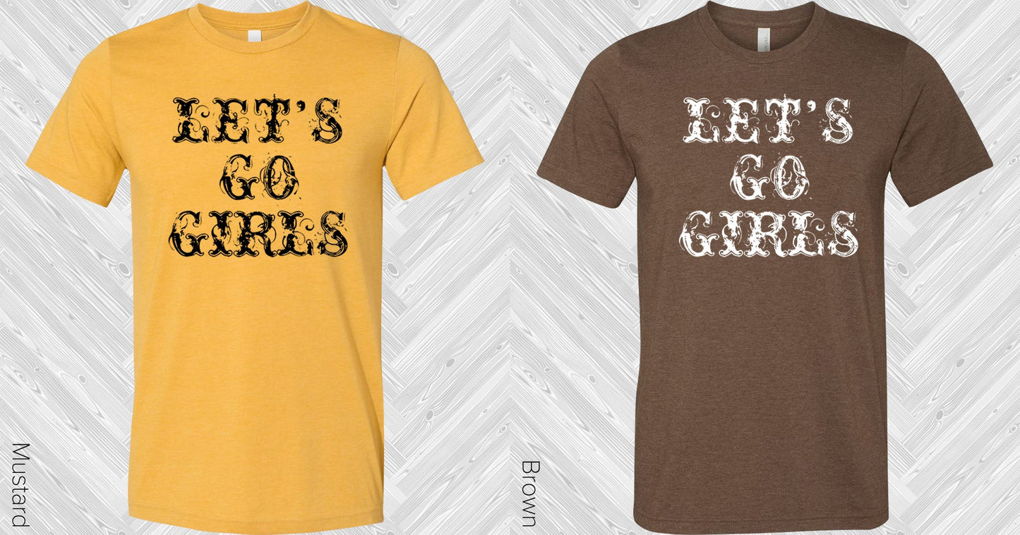 Lets Go Girls Graphic Tee Graphic Tee