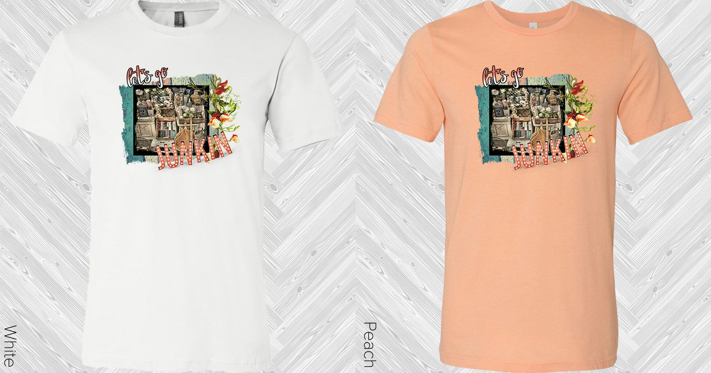 Lets Go Junkin Graphic Tee Graphic Tee