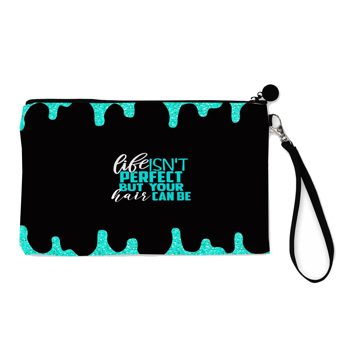 Life Isnt Perfect But Your Hair Can Be Wristlet