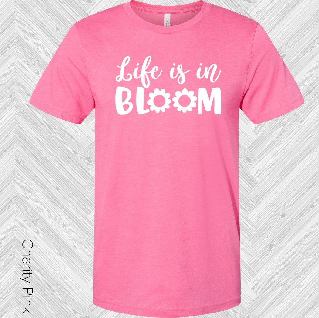 Life Is In Bloom Graphic Tee Graphic Tee