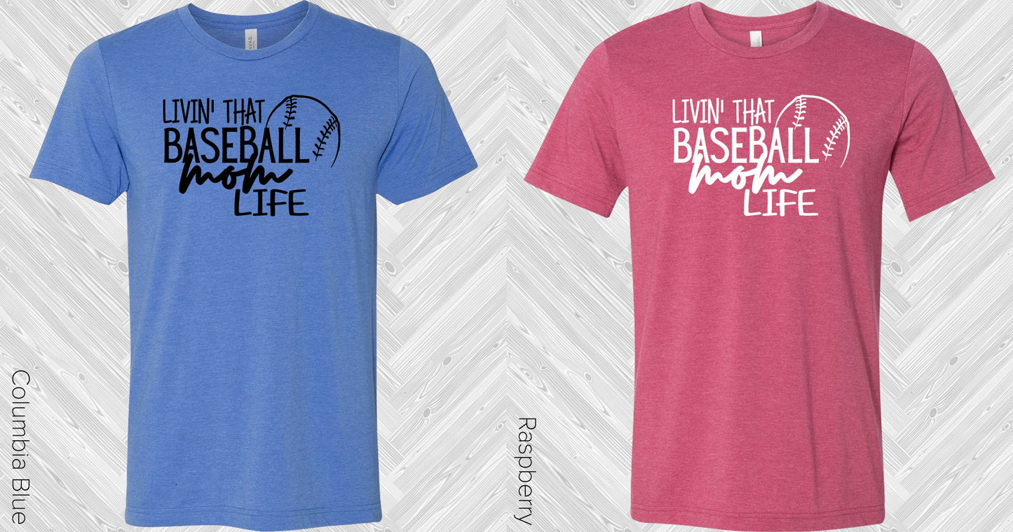Livin That Baseball Mom Life Graphic Tee Graphic Tee