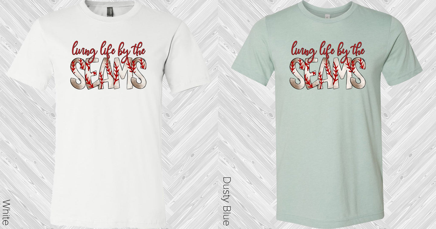 Living Life By The Seams Graphic Tee Graphic Tee