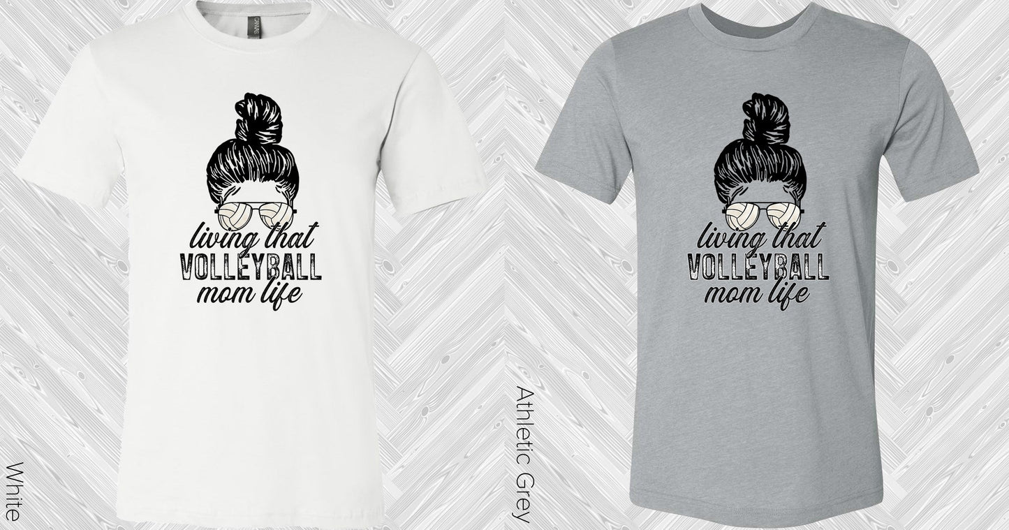 Living That Volleyball Mom Life Graphic Tee Graphic Tee