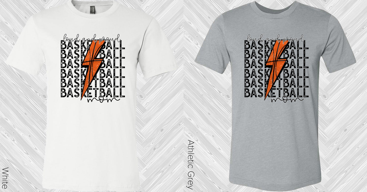 Loud And Proud Basketball Mom Graphic Tee Graphic Tee