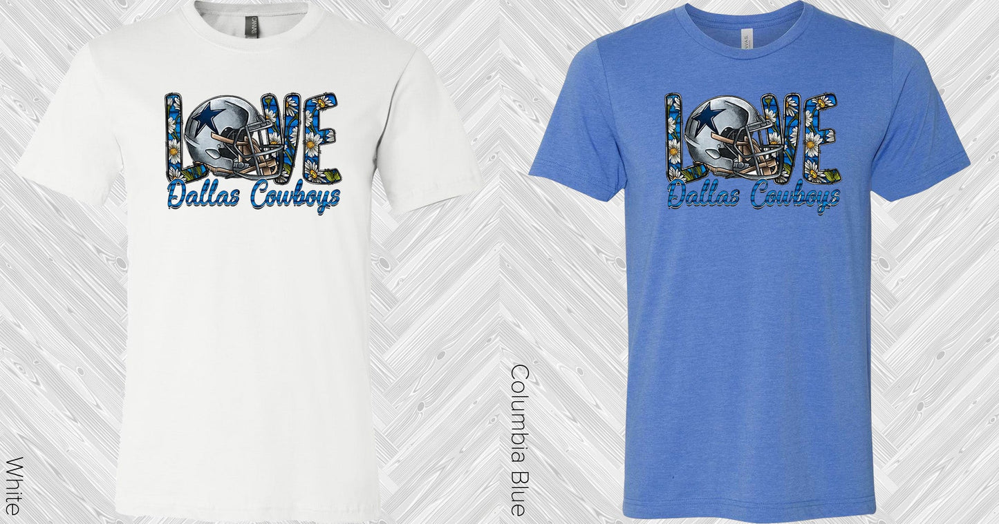 Love Dallas Cowboys Graphic Tee Graphic Tee