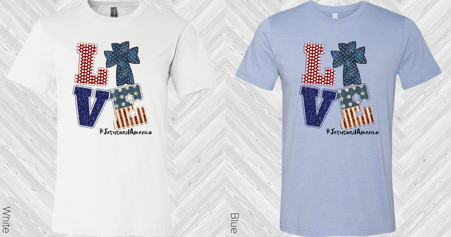 Love #jesusandamerica Graphic Tee Graphic Tee