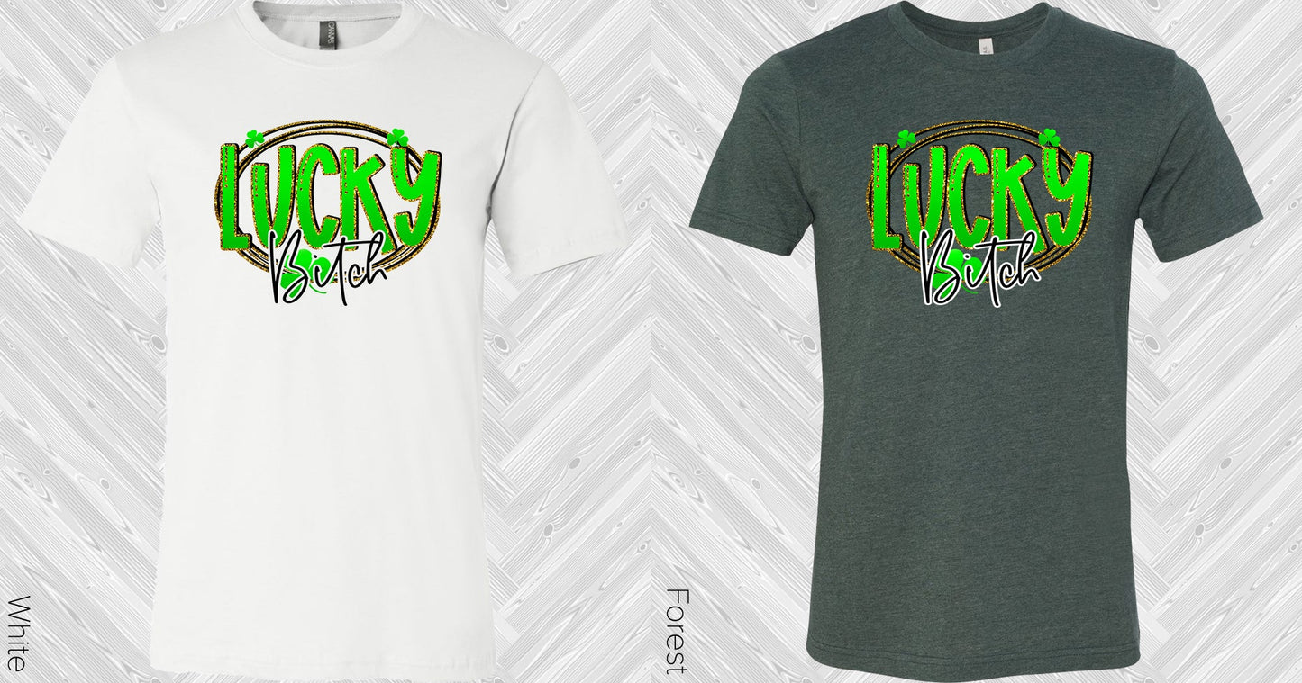 Lucky B**** Graphic Tee Graphic Tee