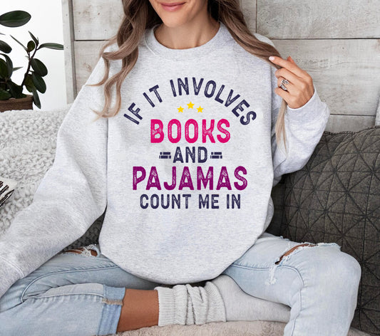 If It Involves Books and Pajamas Count Me In Graphic Tee