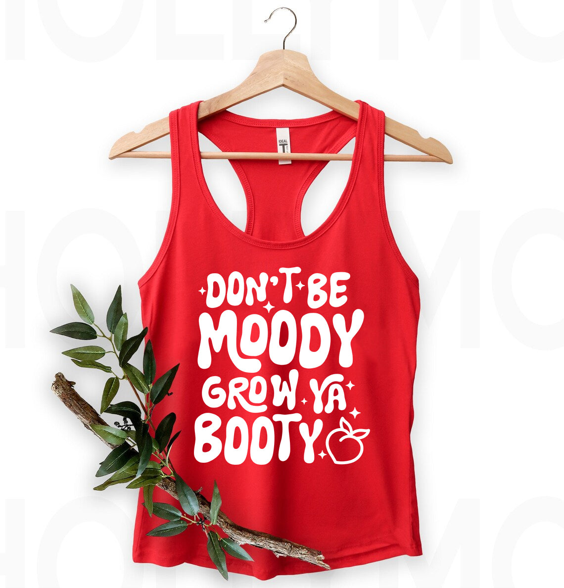 Don't Be Moody Grow Ya Booty Graphic Tee