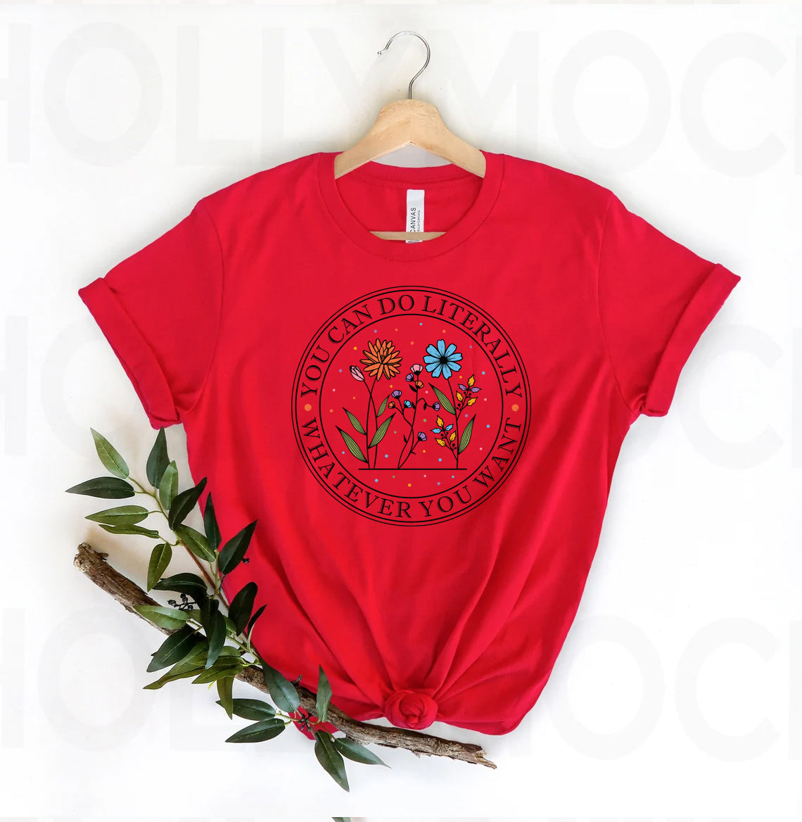 You Can Do Literally Whatever You Want Graphic Tee