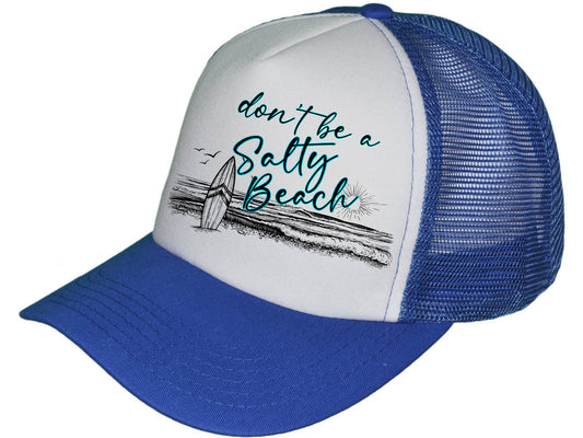 Don't Be a Salty Beach Foam Trucker Cap