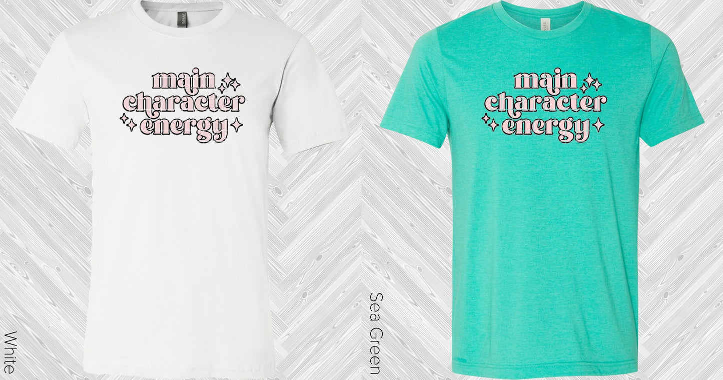 Main Character Energy Graphic Tee Graphic Tee