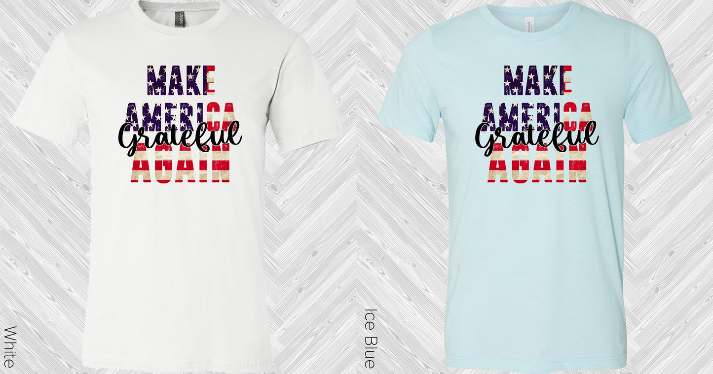 Make America Grateful Again Graphic Tee Graphic Tee