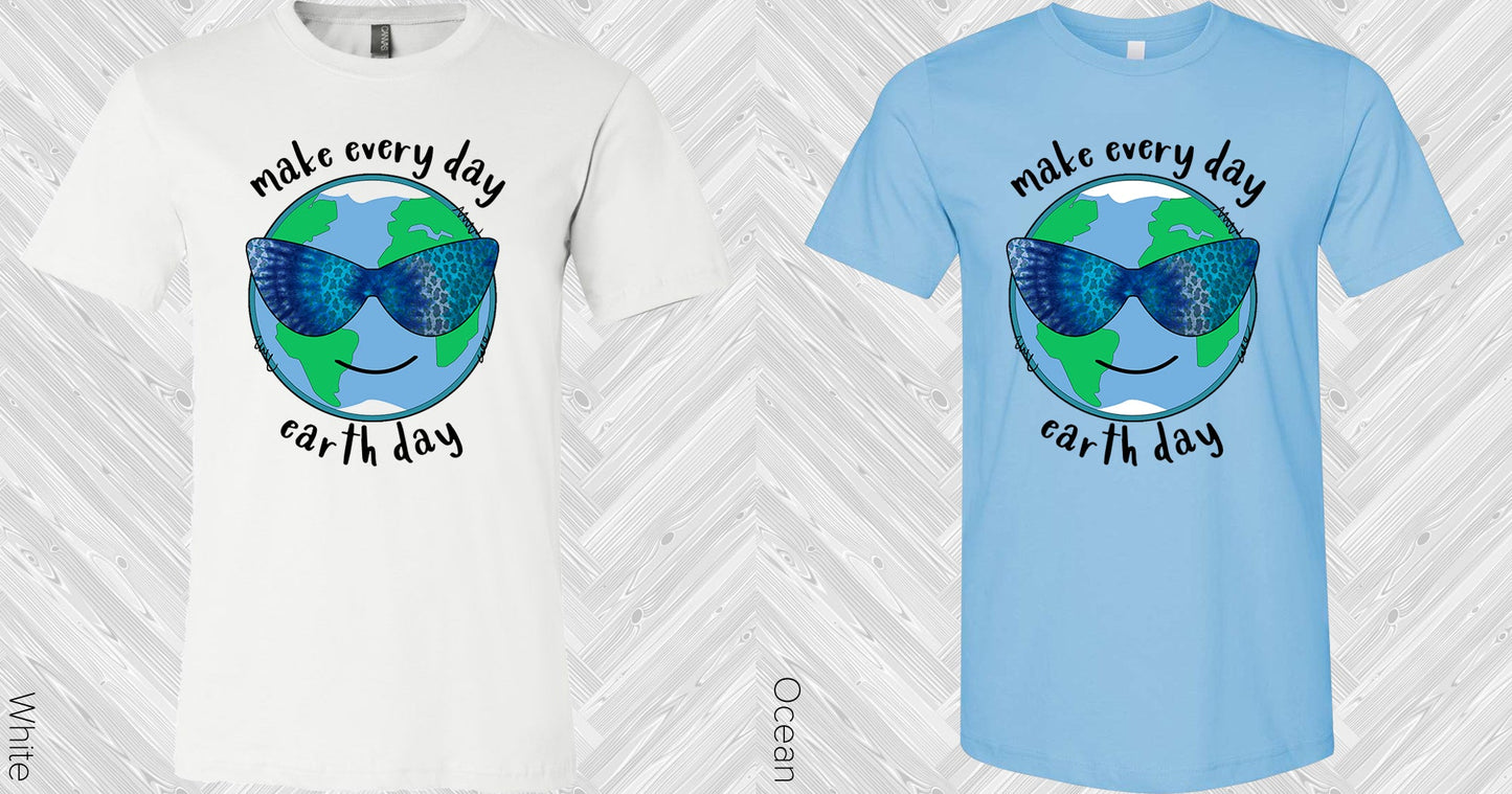 Make Every Day Earth Graphic Tee Graphic Tee