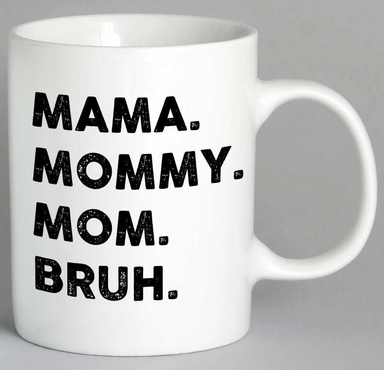 Mama Mommy Mom Bruh Mug Coffee