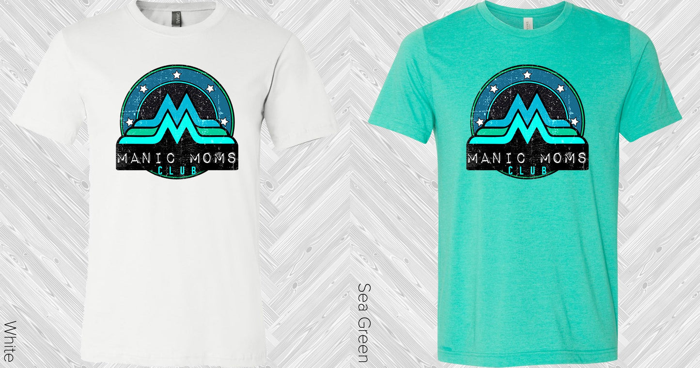 Manic Moms Club Graphic Tee Graphic Tee