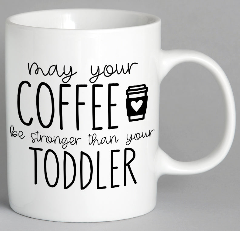 may your coffee be stronger than your toddler' Travel Mug