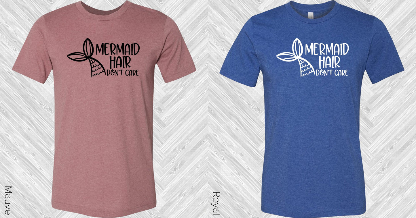 Mermaid Hair Dont Care Graphic Tee Graphic Tee