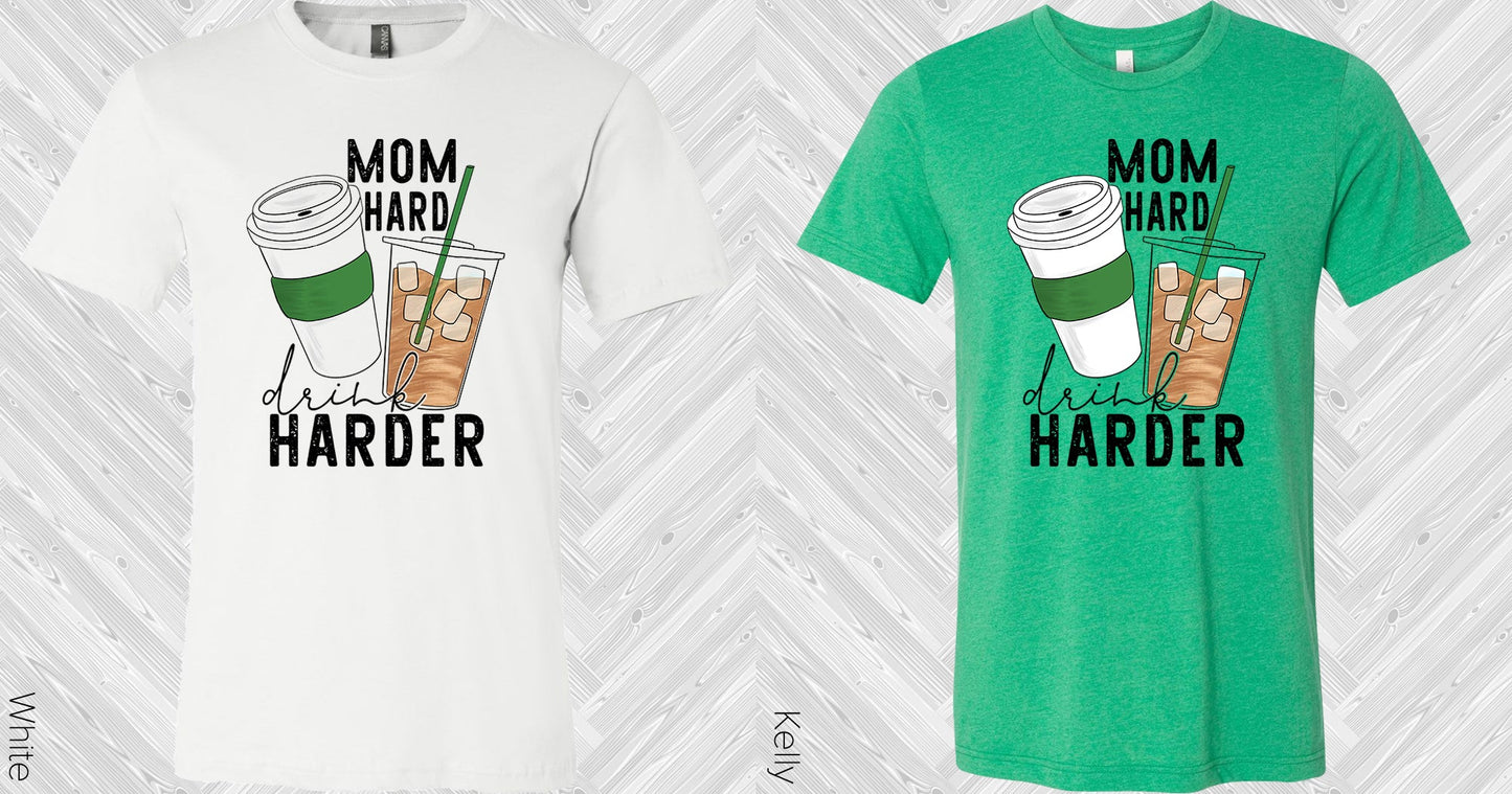 Mom Hard Drink Harder Graphic Tee Graphic Tee