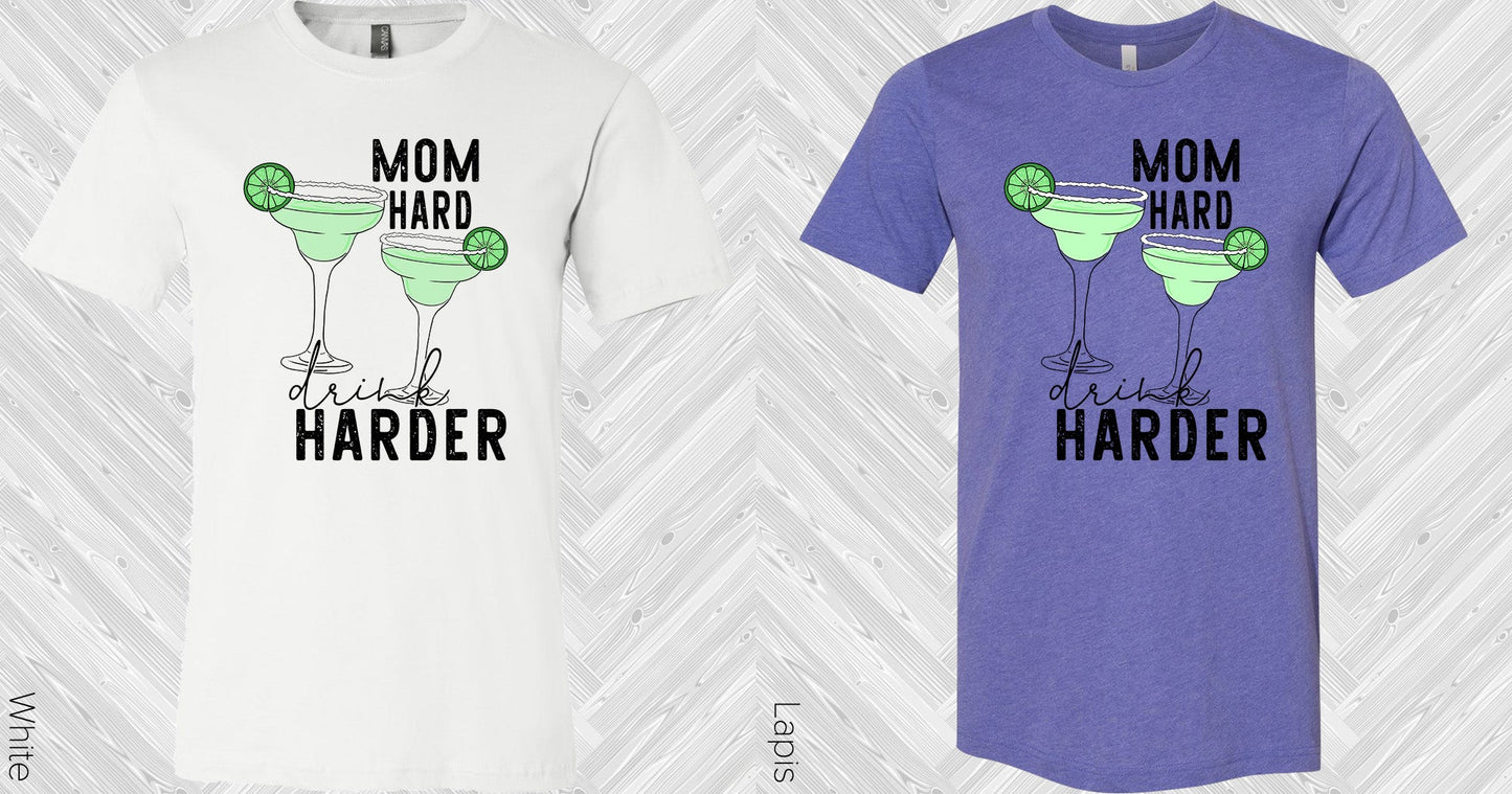 Mom Hard Drink Harder Graphic Tee Graphic Tee