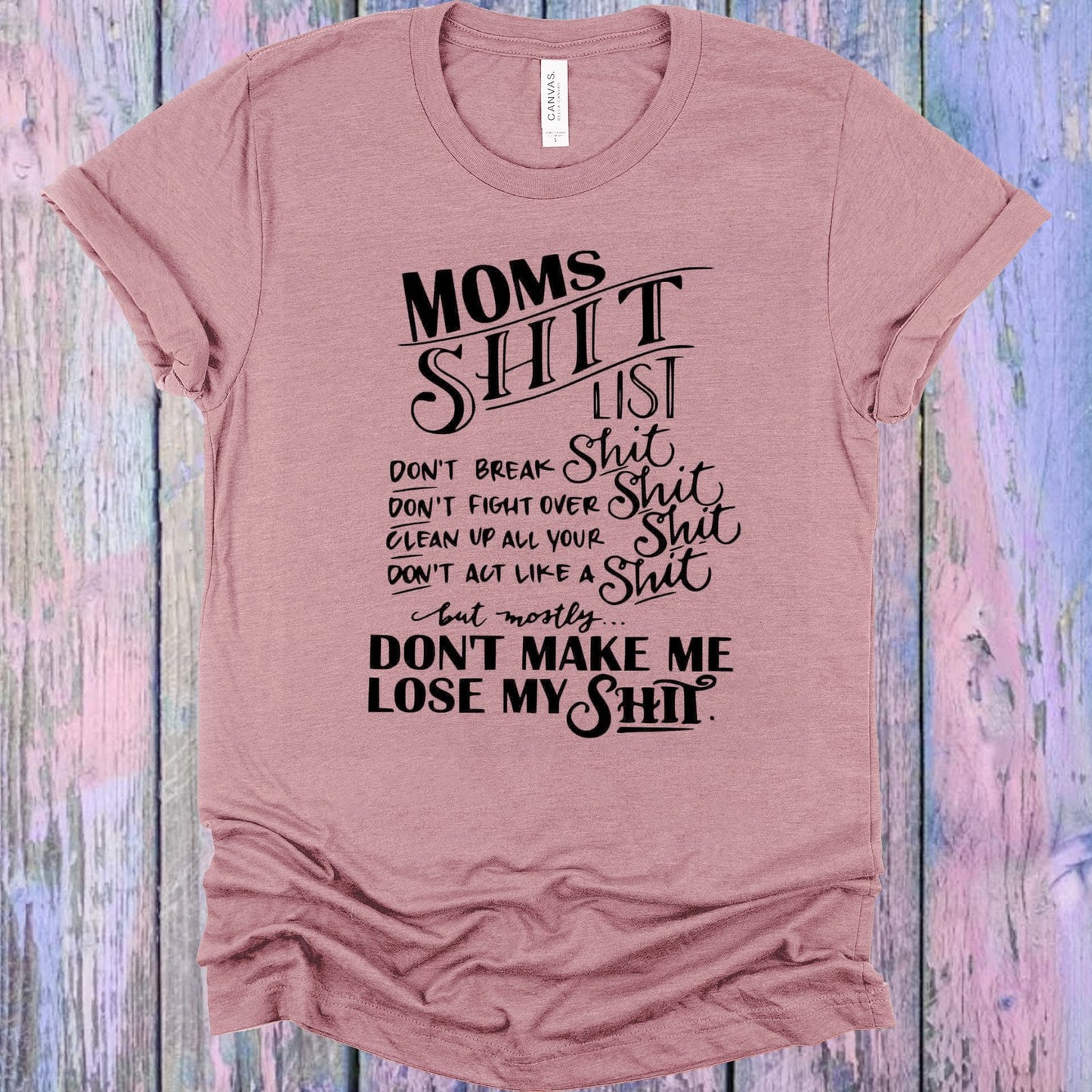 Moms Sh** List Graphic Tee Graphic Tee