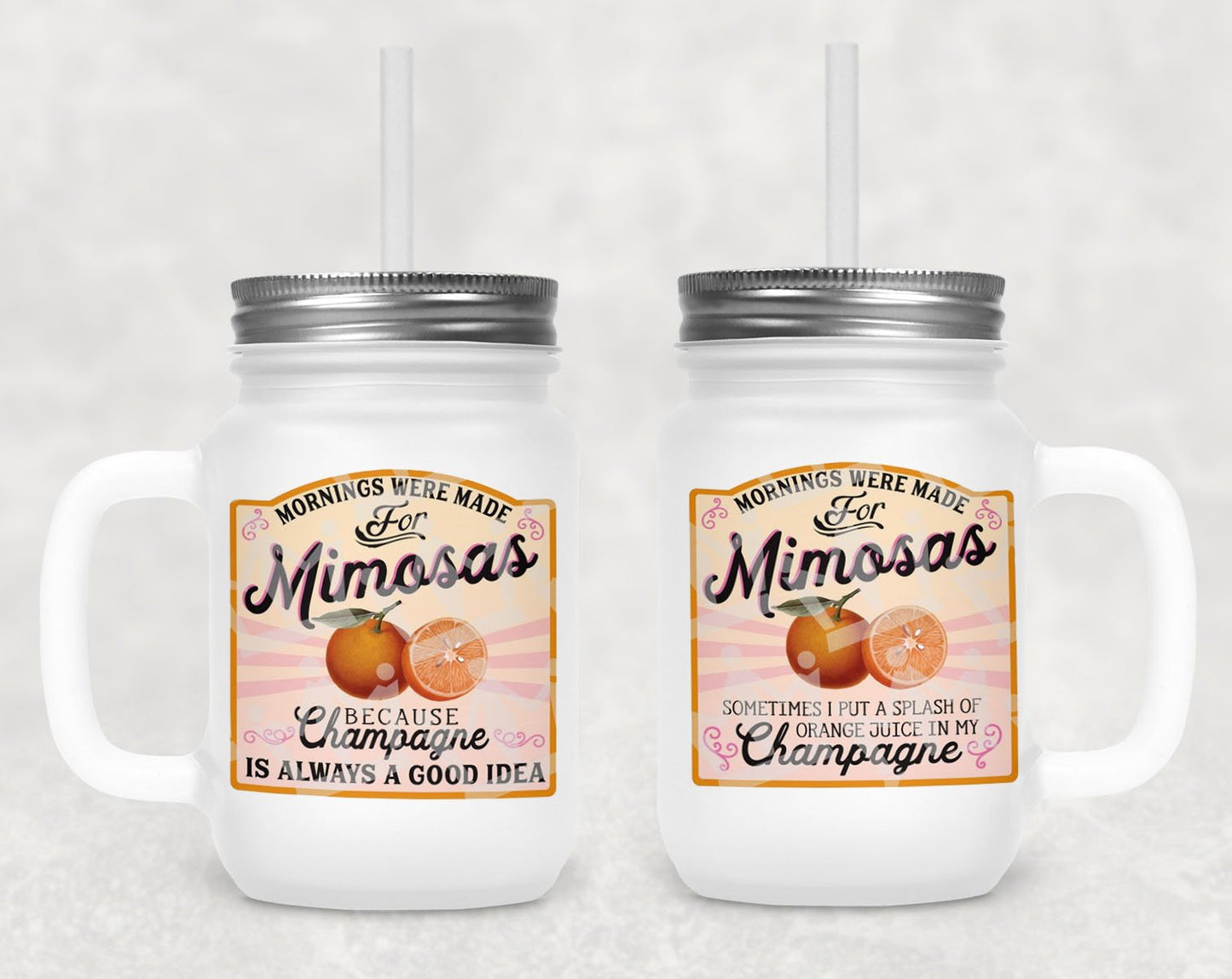 Mornings Were Made For Mimosas Frosted Mason Jar