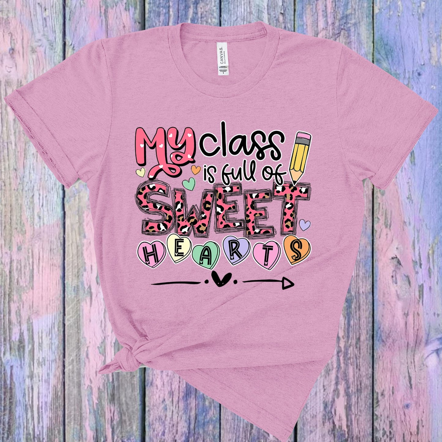 My Class Is Full Of Sweet Hearts Graphic Tee Graphic Tee