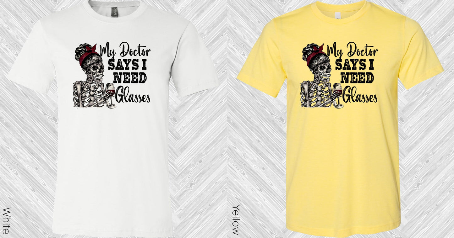 My Doctor Says I Need Glasses Graphic Tee Graphic Tee