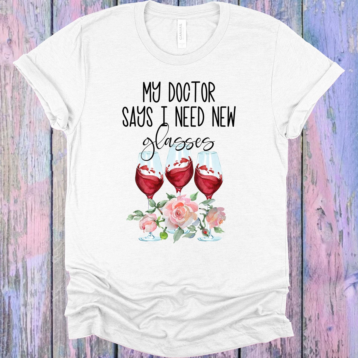 My Doctor Says I Need New Glasses Graphic Tee Graphic Tee