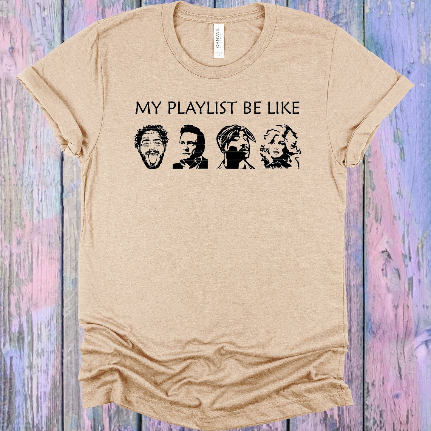 My Playlist Be Like Graphic Tee Graphic Tee