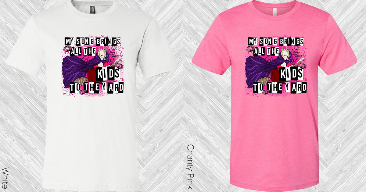My Song Brings All The Kids To Yard Graphic Tee Graphic Tee