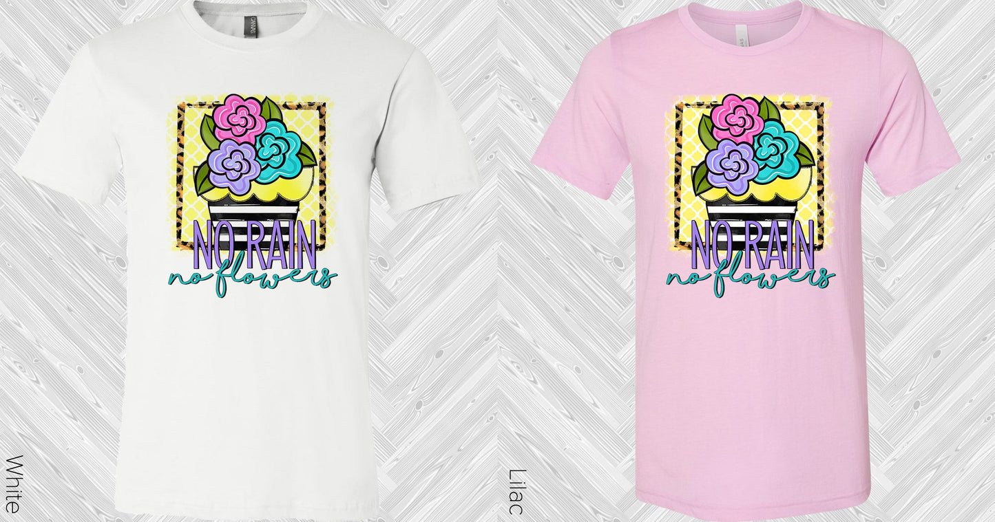No Rain Flowers Graphic Tee Graphic Tee