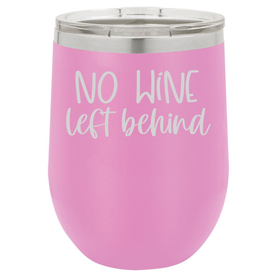 No Wine Left Behind 12 Oz Polar Camel Tumbler