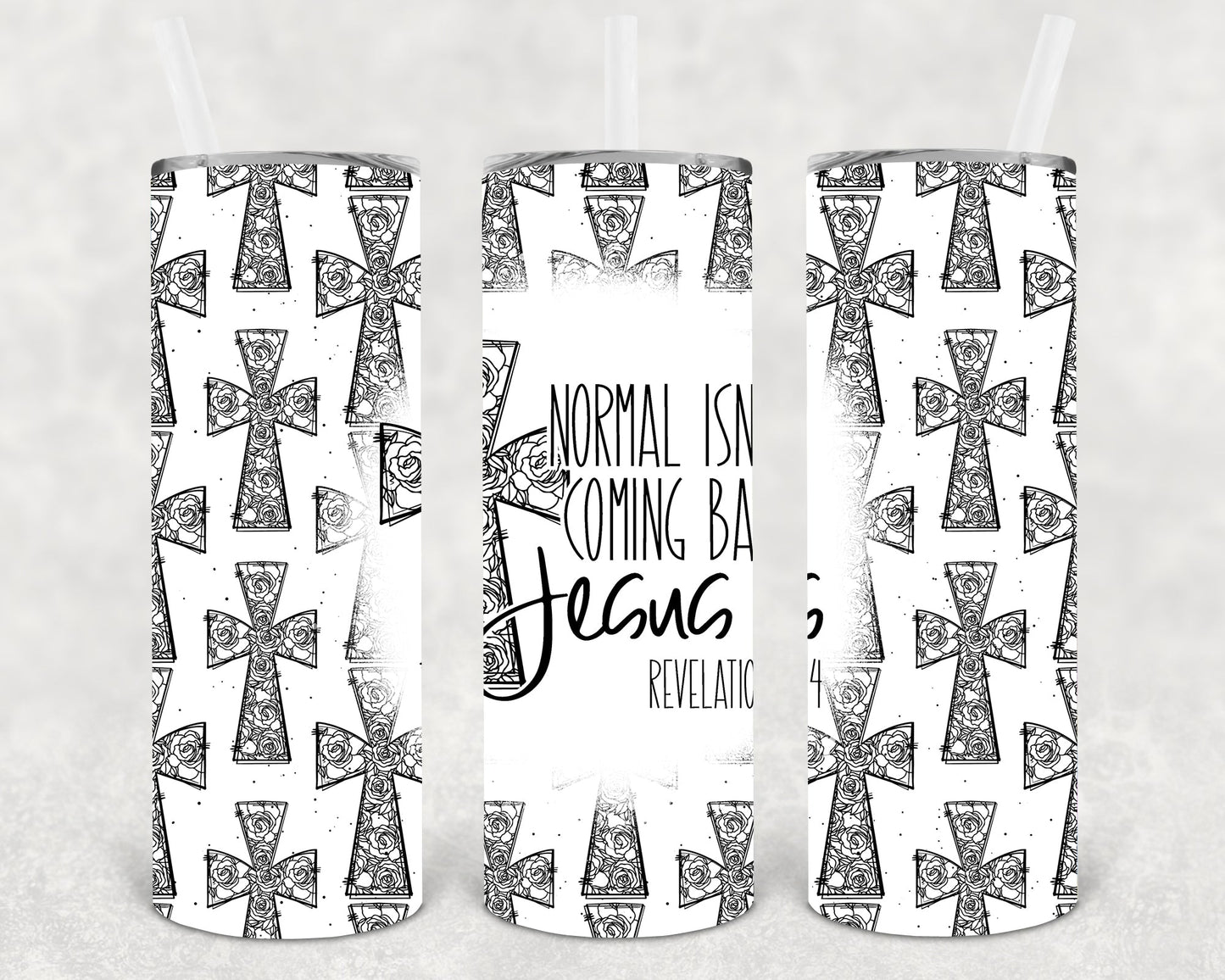 Normal Isnt Coming Back Jesus Is 20 Oz Skinny Tumbler