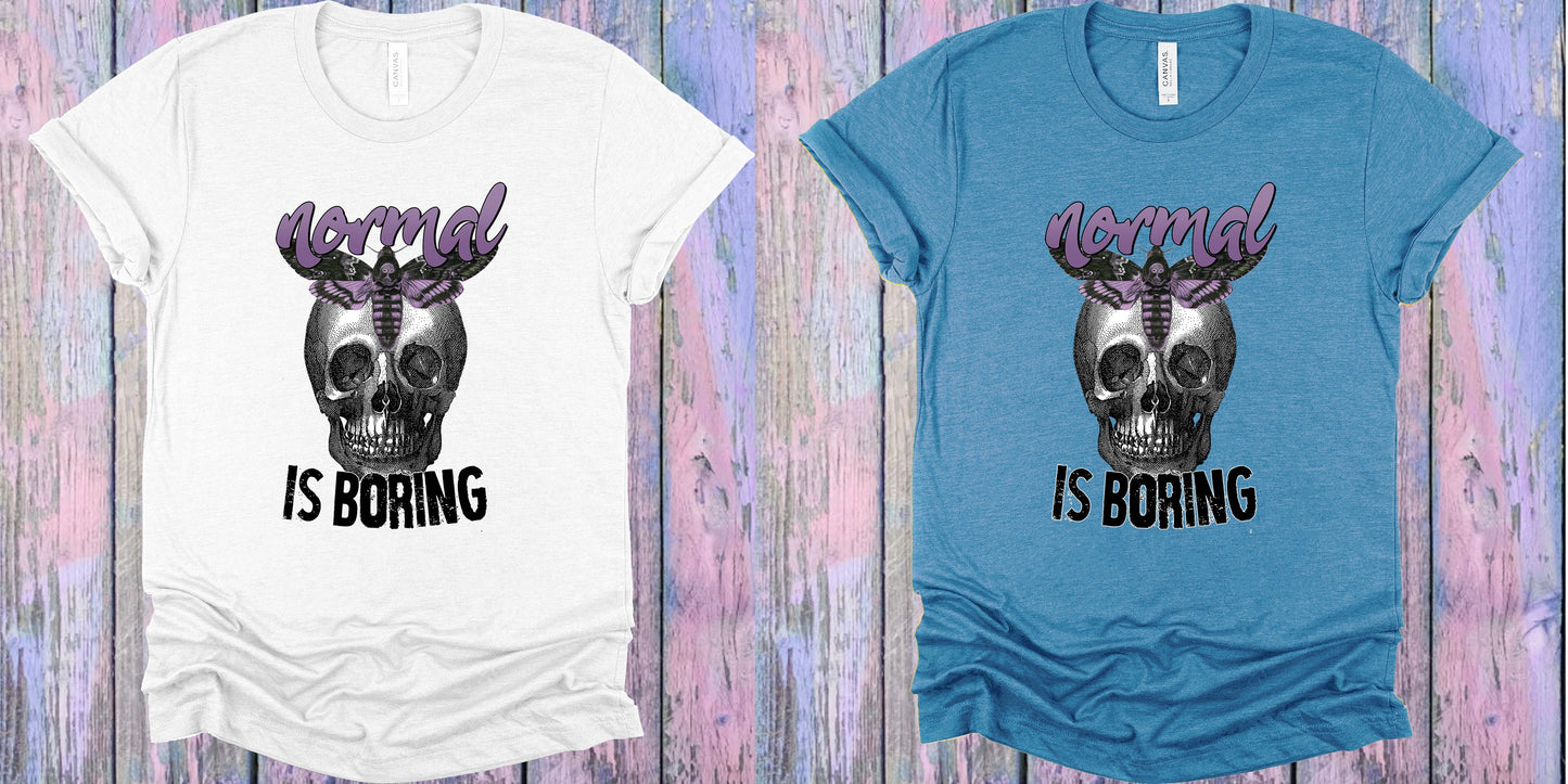 Normal Is Boring Graphic Tee Graphic Tee