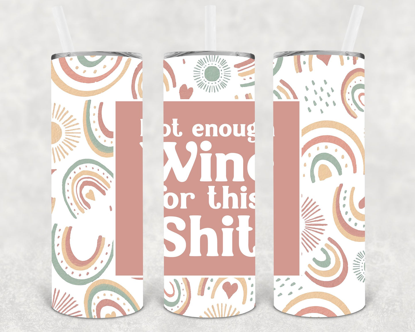 Not Enough Wine For This Sh** 20 Oz Skinny Tumbler