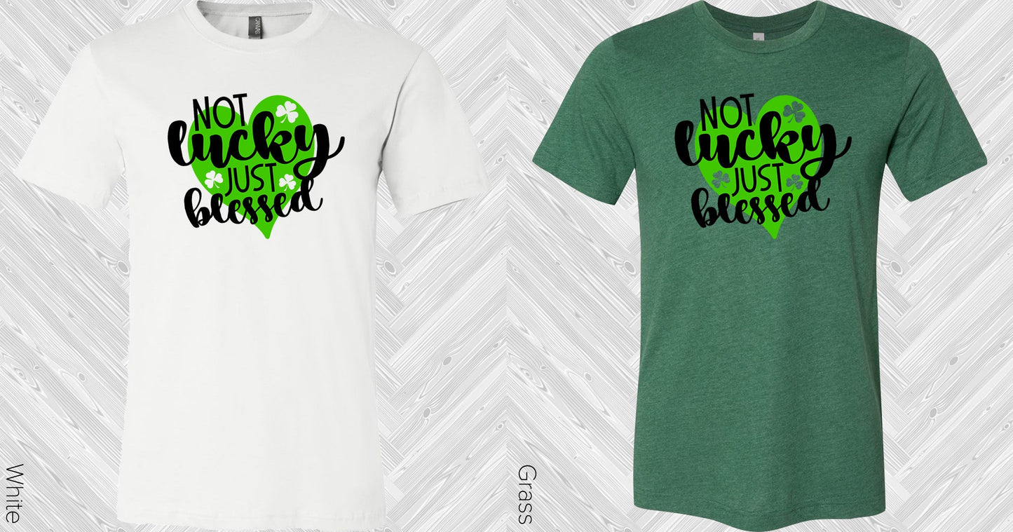 Not Lucky Just Blessed Graphic Tee Graphic Tee