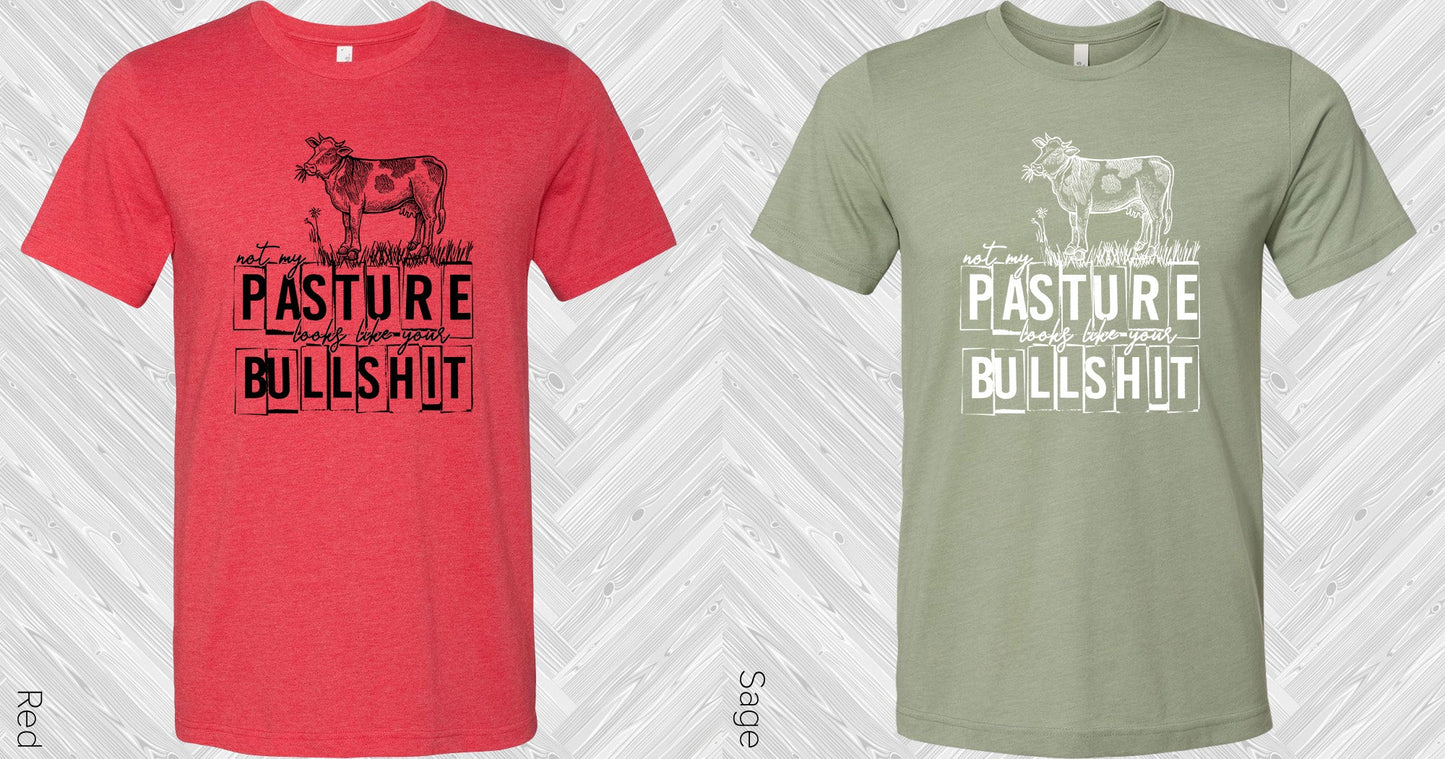 Not My Pasture Graphic Tee Graphic Tee