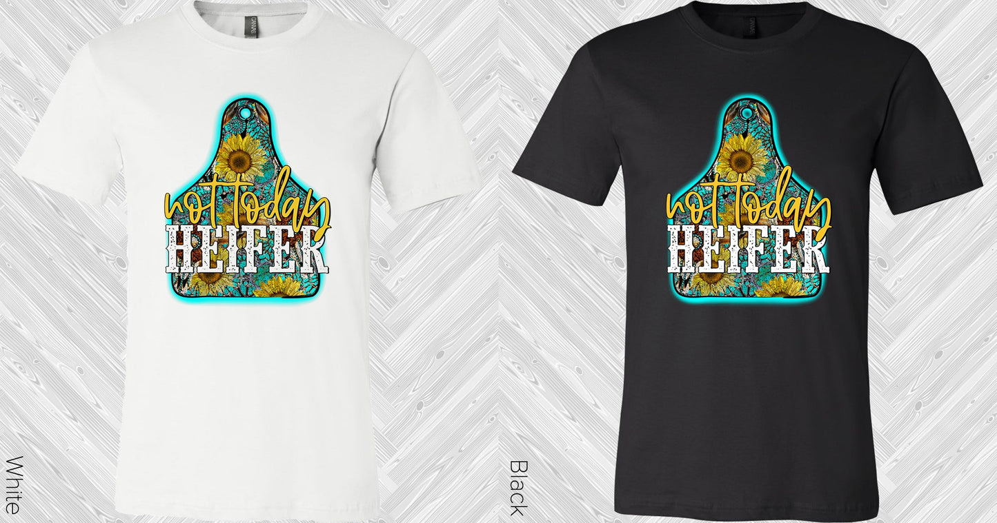 Not Today Heifer Graphic Tee Graphic Tee