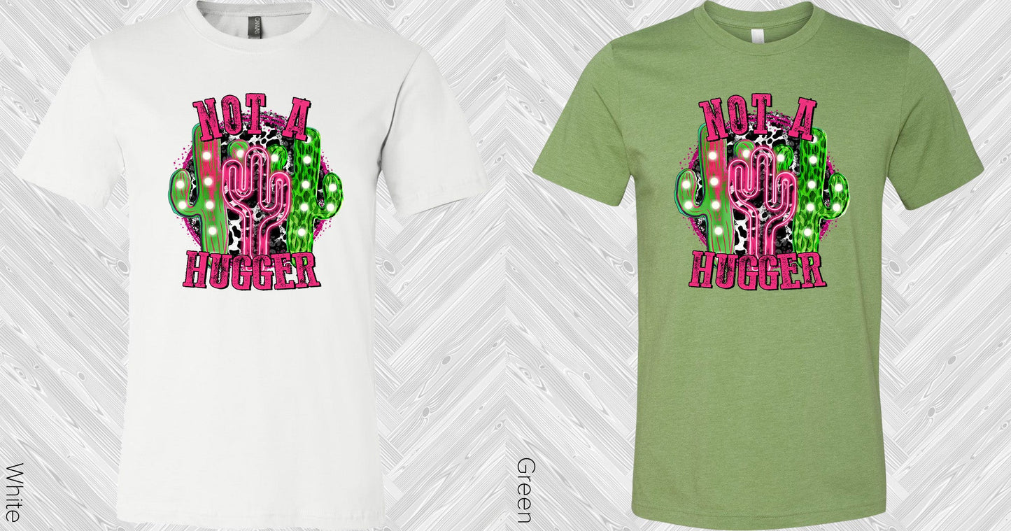 Not A Hugger Graphic Tee Graphic Tee