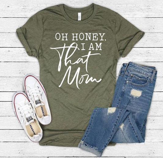 Oh Honey I Am That Mom Graphic Tee Graphic Tee