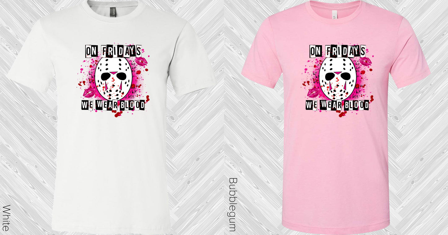 On Fridays We Wear Blood Graphic Tee Graphic Tee