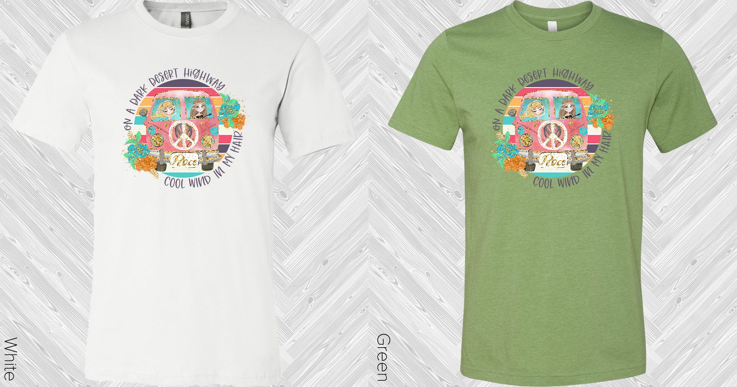 On A Dark Desert Highway Cool Wind In My Hair Graphic Tee Graphic Tee